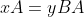 xA=yBA
