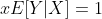 xE[Y|X]=1