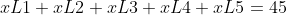 xL1+xL2+xL3+xL4+xL5=45