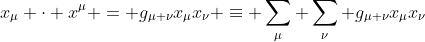 x_{\mu} \cdot x^{\mu} = g_{\mu \nu}x_{\mu}x_{\nu} \equiv \sum_{\mu} \sum_{\nu} g_{\mu \nu}x_{\mu}x_{\nu}