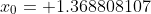 x_{0}= 1.368808107