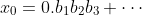 x_{0}=0.b_{1}b_{2}b_{3} \cdots
