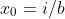x_{0}=i/b