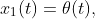 x_{1}(t)=\theta(t),