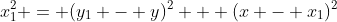 x_{1}^2 = (y_{1} - y)^2 + (x - x_{1})^2