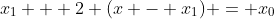 x_{1} + 2 (x - x_{1}) = x_{0}