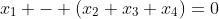x_{1} - (x_{2}+x_{3}+x_{4})=0