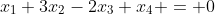 x_{1}+3x_{2}-2x_{3}+x_{4} = 0