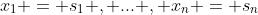 x_{1} = s_{1} , ... , x_{n} = s_{n}