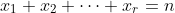 x_{1}+x_{2}+\cdots+x_{r}=n