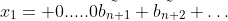 x_{1}= 0.....0\tilde{b_{n+1}} \tilde{b_{n+2}} \dots