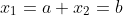 x_{1}=a x_{2}=b