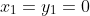 x_{1}=y_{1}=0