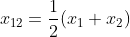 x_{12}=\frac12(x_1+x_2)