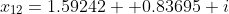 x_{12}=1.59242+ 0.83695 i