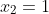 x_{2}=1