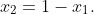 x_{2}=1-x_{1}.