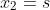 x_{2}=s