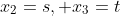 x_{2}=s, x_{3}=t