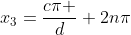 x_{3}=\frac{c\pi }{d}+2n\pi