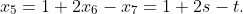 x_{5}=1+2x_{6}-x_{7}=1+2s-t.