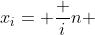 x_{i}= \frac {i}{n} 