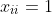 x_{ii}=1