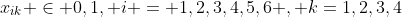 x_{ik} \in {0,1}, i = 1,2,3,4,5,6 , k=1,2,3,4