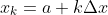 x_{k}=a+k{\Delta}x