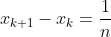 x_{k+1}-x_k=\frac{1}{n}