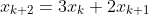 x_{k+2}=3x_k+2x_{k+1}