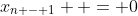 x_{n - 1}  = 0
