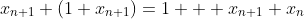 x_{n+1} (1+x_{n+1})=1 + x_{n+1}+x_n