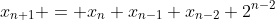 x_{n+1} = x_n+x_{n-1}+x_{n-2}+2^{n-2}