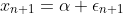 x_{n+1}=\alpha+\epsilon_{n+1}