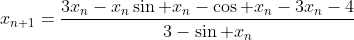 x_{n+1}=\frac{3x_n-x_n\sin x_n-\cos x_n-3x_n-4}{3-\sin x_n}