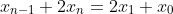 x_{n-1}+2x_{n}=2x_{1}+x_{0}
