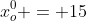 x_{o}^0 = 15
