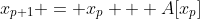 x_{p+1} = x_{p} + A[x_{p}]