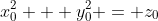 x_0^2 + y_0^2 = z_0