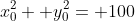 x_0^2+ y_0^2= 100