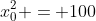 x_0^2 = 100