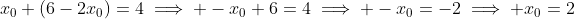 x_0+(6-2x_0)=4\implies -x_0+6=4\implies -x_0=-2\implies x_0=2