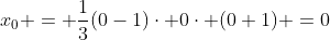 x_0 = \frac{1}{3}(0-1)\cdot 0\cdot (0+1) =0