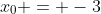 x_0 = -3