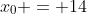 x_0 = 14