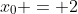 x_0 = 2