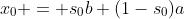 x_0 = s_0b+(1-s_0)a