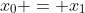 x_0 = x_1