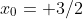 x_0= 3/2